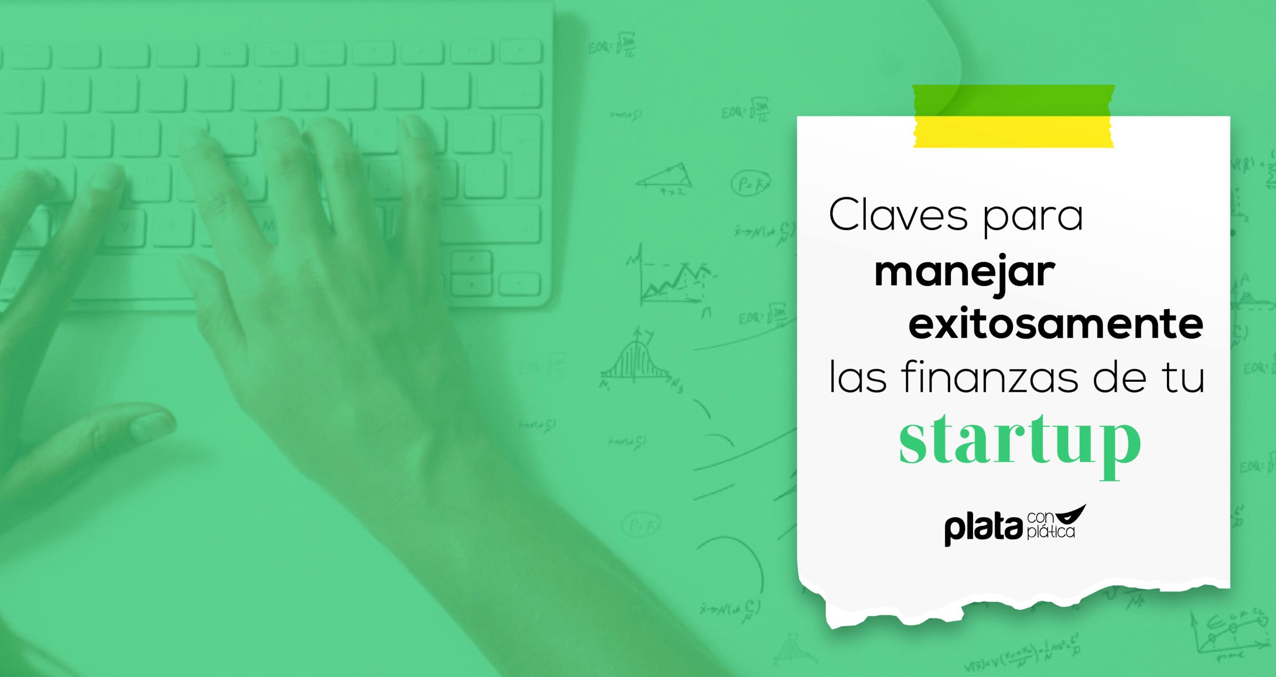 Claves para manejar exitosamente las finanzas de tu startup - Plata con ...