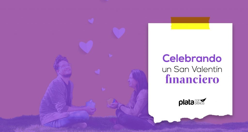San Valentín financiero 02 | Plata con Plática