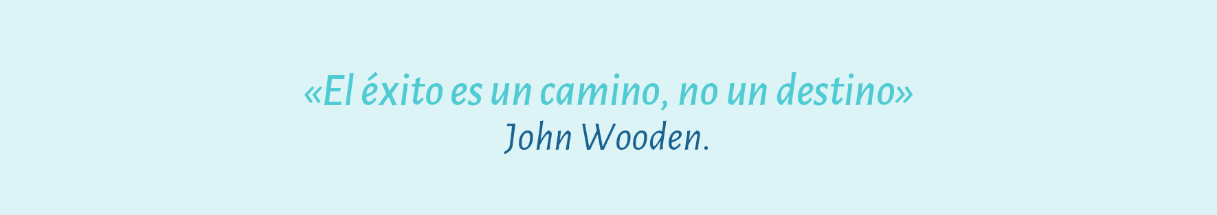 Frase de John Wooden 23 | Plata con Plática